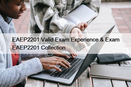 EAEP2201 Valid Exam Experience & Exam EAEP2201 Collection